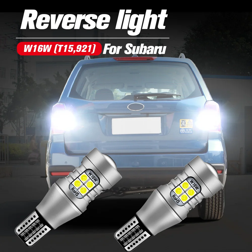 

2pcs LED Reverse Light Blub Backup Lamp W16W T15 921 Canbus For Subaru Forester Legacy Outback Tribeca BRZ WRX STI XV Crosstrek