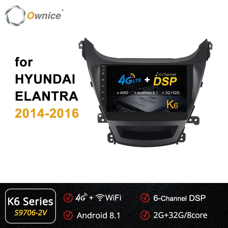 Ownice K1 K2 K3 K5 K6 ANDROID 9,0 8 core автомобильный DVD gps радио для HYUNDAI ELANTRA 2011 2012 2013 4 аппарат не привязан к оператору сотовой связи DSP 360 панорама - Цвет: S9706-2 K6 Series