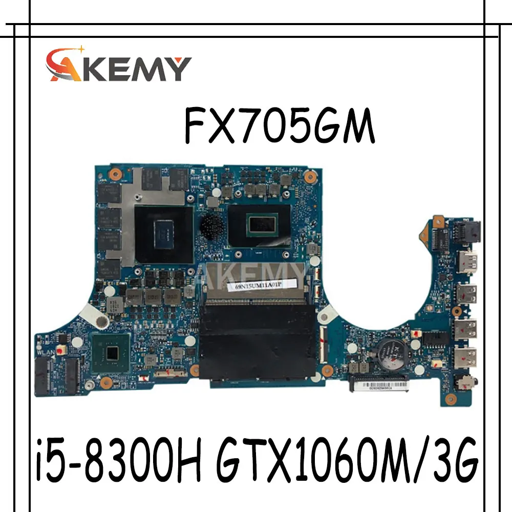Akemy FX705GM материнская плата для For Asus TUF Gaming FX705G 17 3 дюйма с i5-8300H GTX 1060/V3GB GDDR5 |