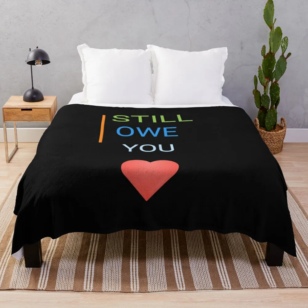 

I still owe you Blanket Quilt Bedding for Girls Children Adult Gift Bedroom Decor Size Variety for Styles.