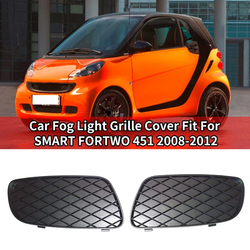 

Car Fog Lamp Bezel LH RH Fog Light Grille Cover Fit for SMART FORTWO 451 2008-2012 4518260124C22A 4518260224C22A
