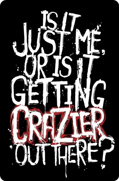 

Vintage Is It Getting Crazier Out There Black Metal Tin Sign 8x12 Inch Retro Home Wall Decor