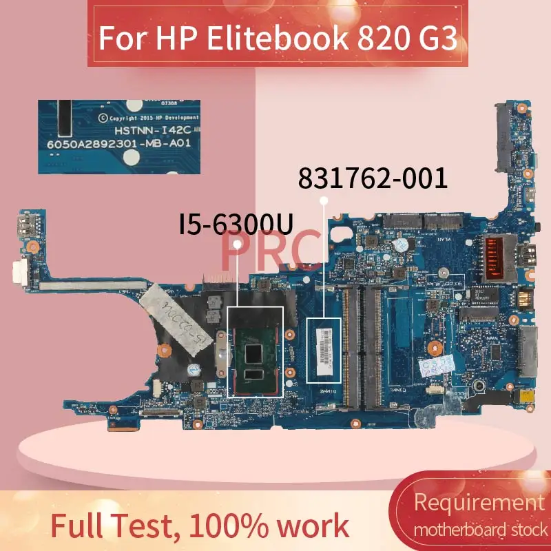 

831762-001 831762-601 для HP Elitebook 820 G3 I5-6300U Материнская плата ноутбука 6050a2892301-mb-a01 DDR4 материнская плата для ноутбука