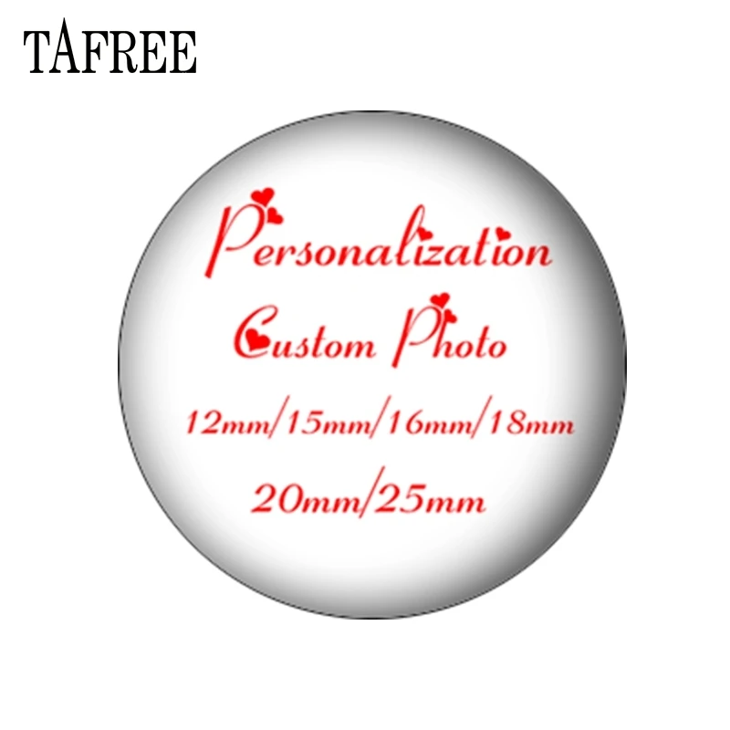 

TAFREE Custom Photo 12mm/15mm/16mm/18mm/20mm/25mm Glass Cabochon Flat Back Making Findings For Necklace Keychain Brooch NA01