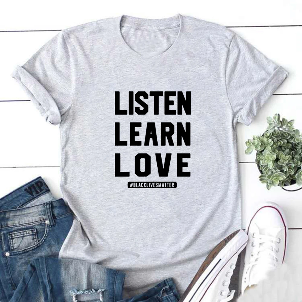 Listen Learn Love Funny T Shirts Women Tshirt Loose Camiseta Mujer Short Sleeve Cotton Black White Tee Shirt Femme | Женская одежда