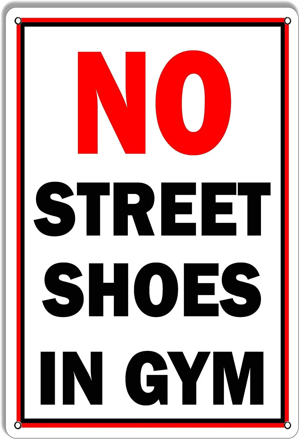 

ArtFuzz No Street Shoes in Gym Warning Metal Sign 20x30
