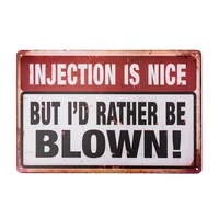 vintage home d%c3%a9cor injection is nice but id rather be blown metal signs need we say more