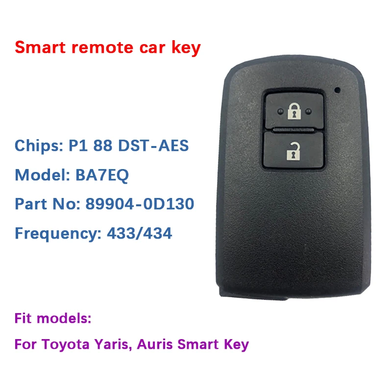 

CN007158 Aftermarket 2 Button Smart Key For Toyota Yaris Auris Remote BA7EQ P1 88 DST-AES Chip 433MHz 89904-0D130 Keyless Go