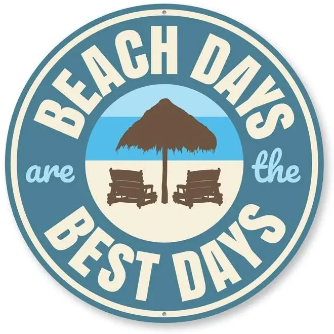

Beach Days are The Best Days, Beach-Lover Gift Sign, Beach House Metal Decor Round Metal Tin Sign Suitable for Home