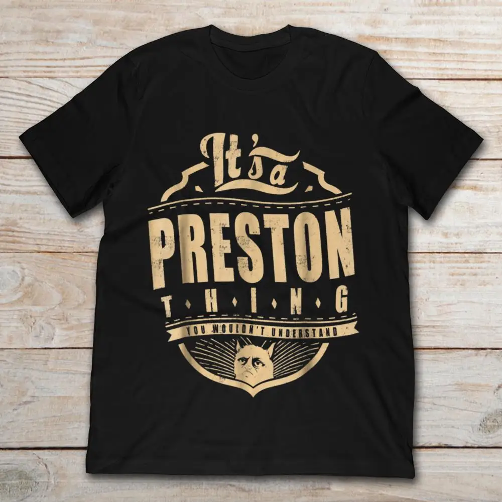 Мужская футболка с короткими рукавами которую вы не понимаете это Престон 2019 |