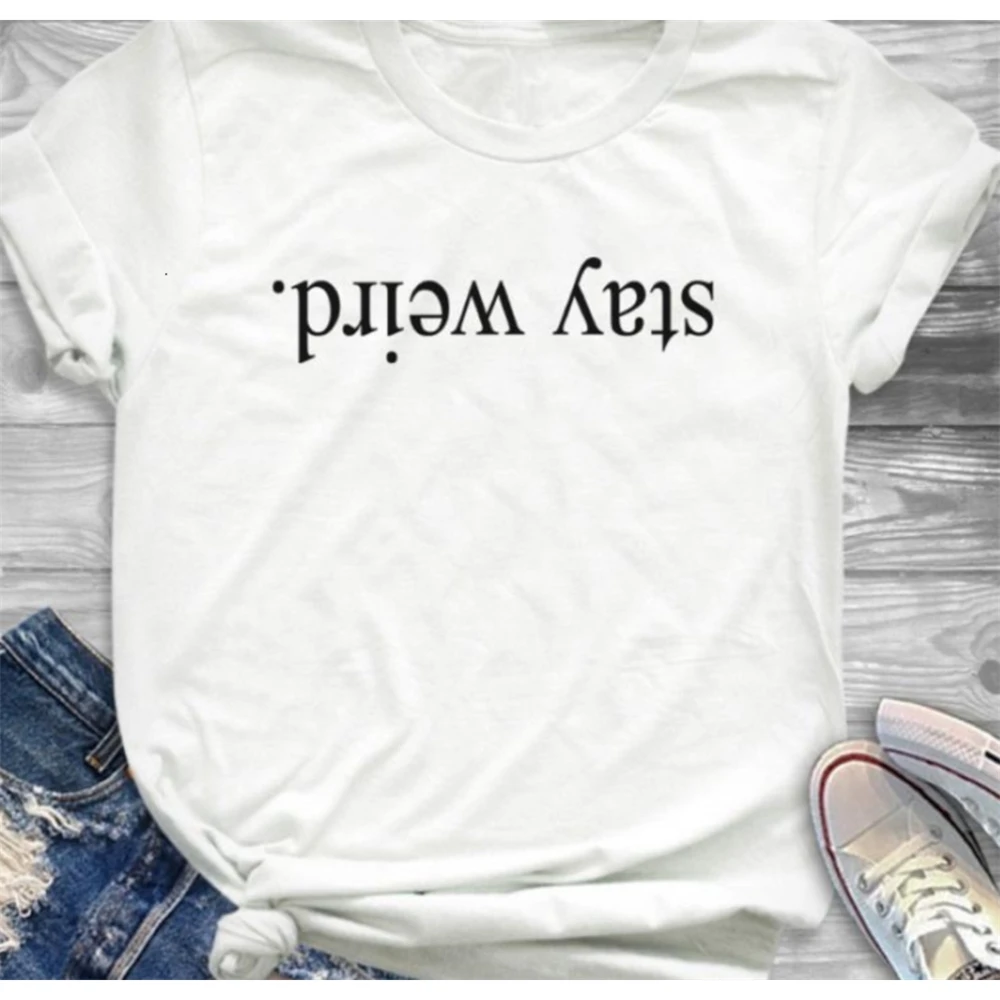 

Stay Weird Letters Print Women Tshirt Casual Funny T Shirt For Lady Girl Top Tee Hipster T Shirts For Women Ins Y0O2