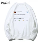Kanye West Tweet I Wish I Had A Friend Like Me мужские толстовки wo мужские забавные толстовки с капюшоном с длинным рукавом унисекс Повседневный хлопковый топ