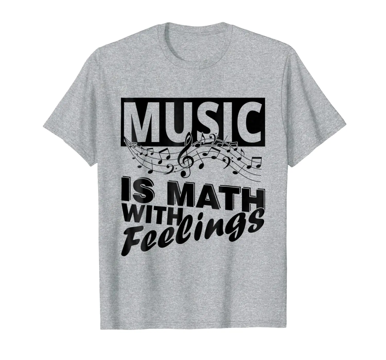 

Music Is Math With Feelings T-Shirt