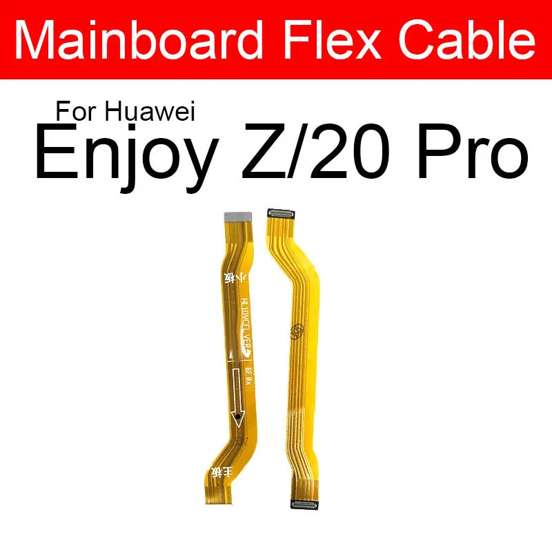

LCD Main Board Motherboard Flex Cable For Huawei Enjoy Z 20 Pro DVC-AN20 MainBoard Flex Ribbon Cable Replacement Repair Parts