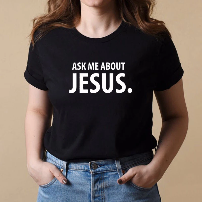 

Ask Me About Jesus T-shirt Scripture Christian Church Tshirt Funny Women Short Sleeve Religion Faith Top Tee Shirt Drop Shipping