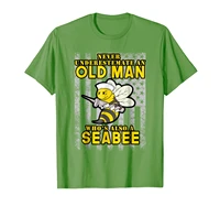 never underestimate an seabee old man sea shipping t shirt