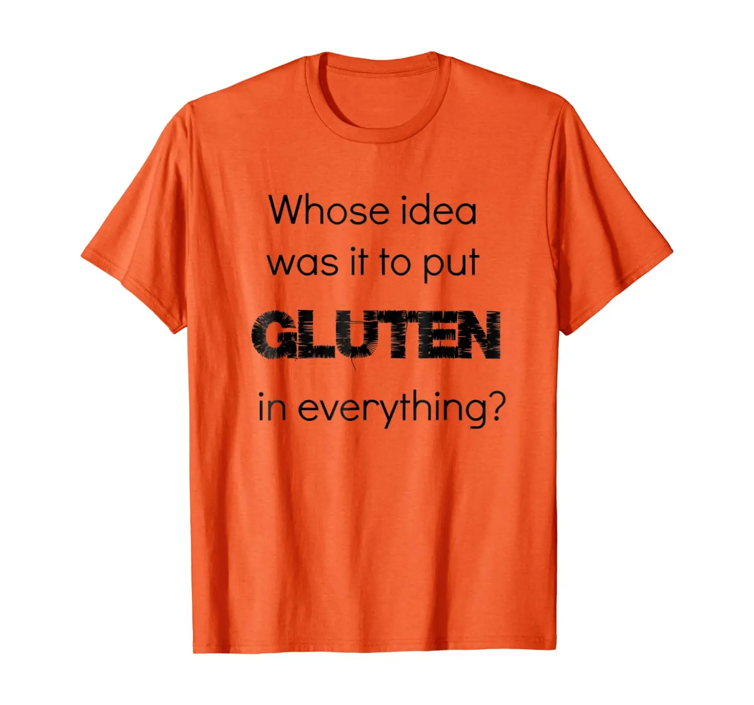 

Чья идея было класть глютену в все Футболка