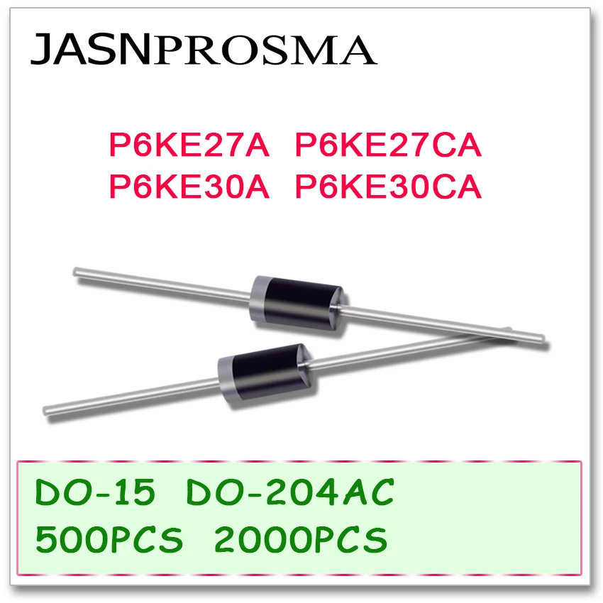 JASNPROSMA 500 шт. 2000 шт. женских-15 P6KE27 P6KE27A P6KE27CA P6KE30 P6KE30A P6KE30CA P6KE TVS Diode высокое качество