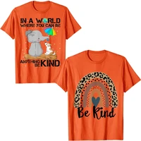 in a world where you can be anything be kind t shirt graphic leopard rainbow unity day we wear orange tee tops