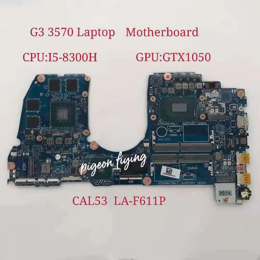 

Para DELL G3 15-3579 3579 Laptop Motherboard CPU: i5-8300H GPU:GTX1050 CAL53 LA-F611P 100% Test Ok
