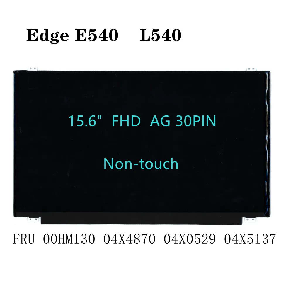

For ThinkPad Edge E540 L540 15.6" FHD LCD Screen Non-touch 30PIN N156HGE-EA1 B156HTN03.4 00HM130 04X4870 04X0529 04X5137