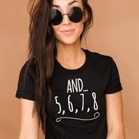 and 5 6 7 8 dance music teacher letters print women tee shirt casual round neck shirts ladies female top tumblr clothing hipster