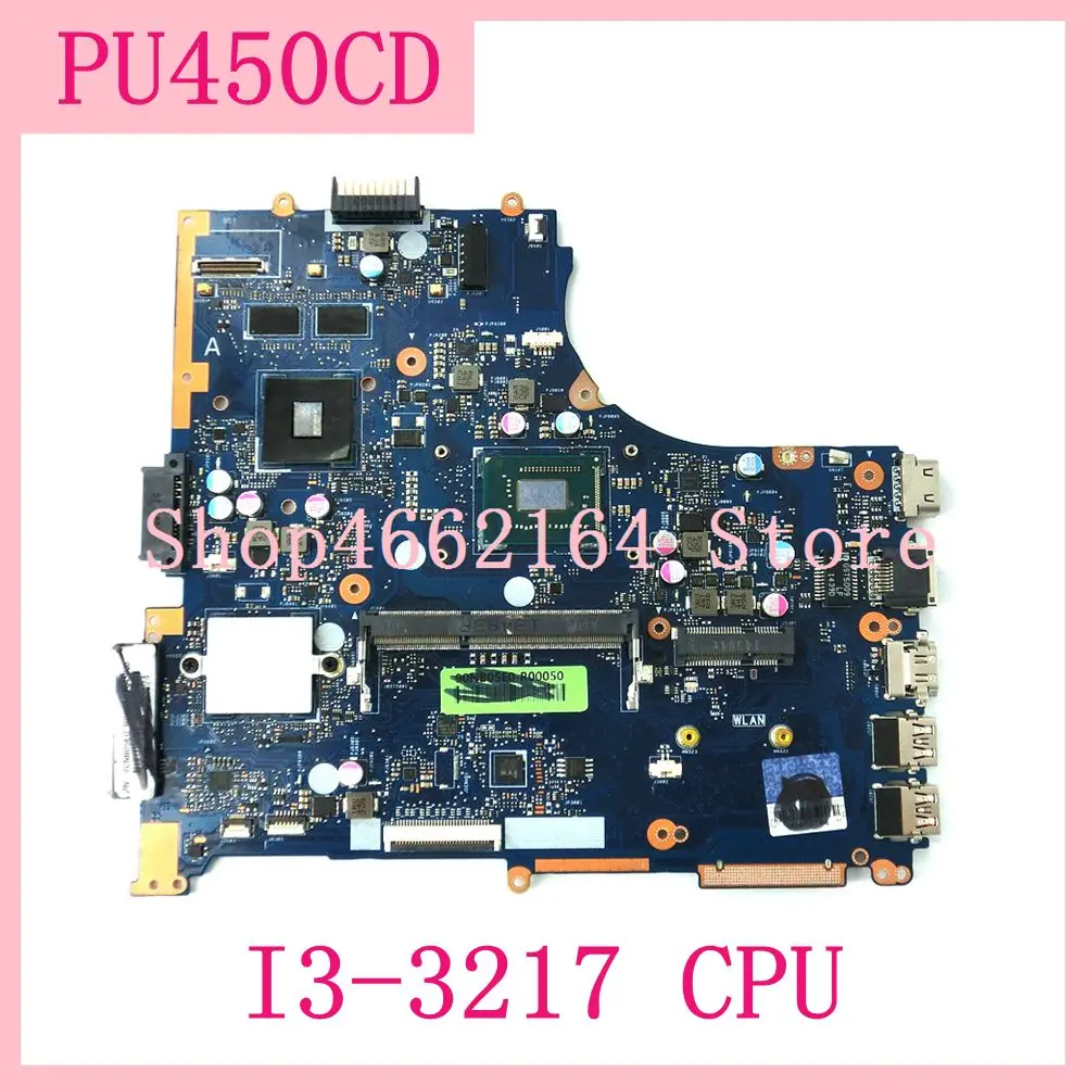 PU450CD Motherboard with I3-3217 CPU mainboard For ASUS PU450 PU450C PU450CD laptop motherboard MAIN BOARD 100% Tested Working