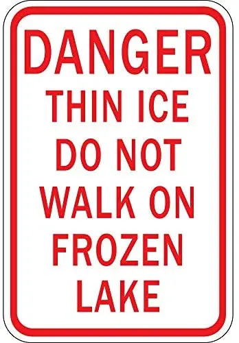 

Crysss Danger Thin Ice Do Not Walk On Frozen Lake 8 x 12 Inch Metal Sign