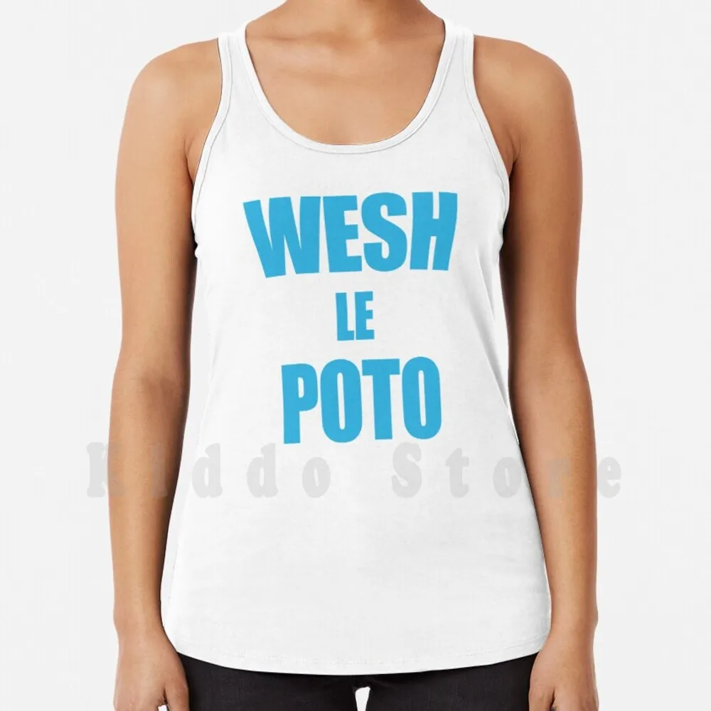 

Wesh Le Poto Tank Tops Vest Sleeveless Poto Wesh Amis Om Olympique Marseille Sousou Jul