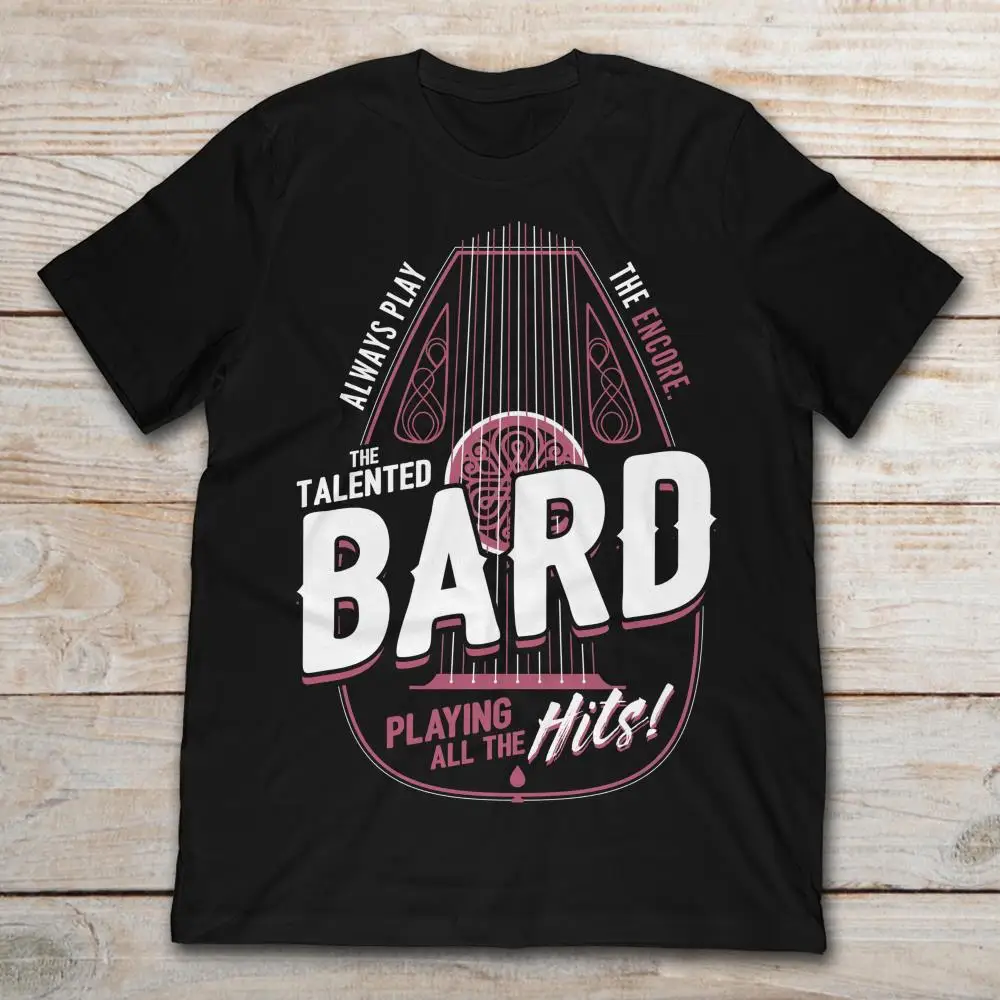 Всегда играйте на Encore The Talented Bard играя все хиты футболки|Мужские футболки| |