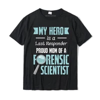 proud mom of a forensic scientist hero is a last responder aesthetic party tees cotton men tshirts party oversized