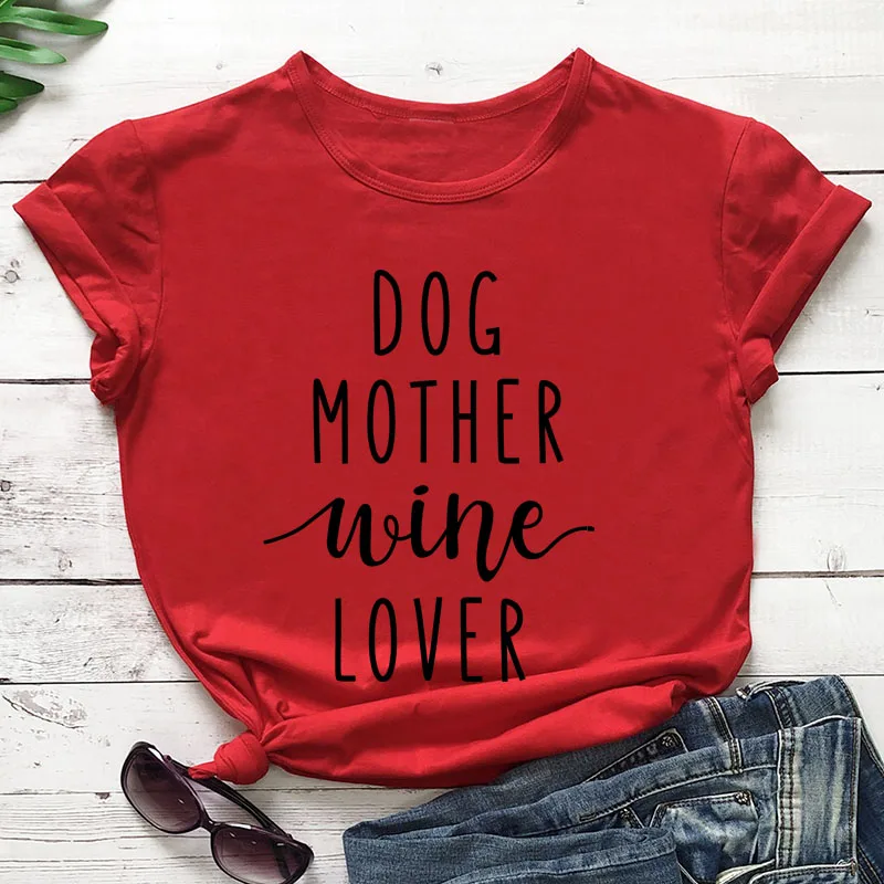Футболка с надписью «Dog Mother Wine Lover», футболка со слоганом, хипстерская Повседневная забавная футболка с надписью «Dog and Wine Lover», футболка в стиле tumblr, хлопковые топы гранж - Цвет: red tee black text
