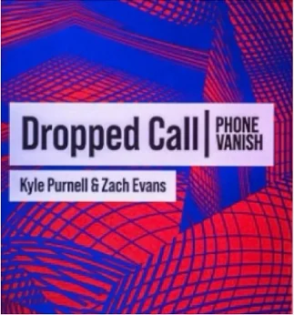 

2020 Dropped Call by Kyle Purnell, Magic TRickS