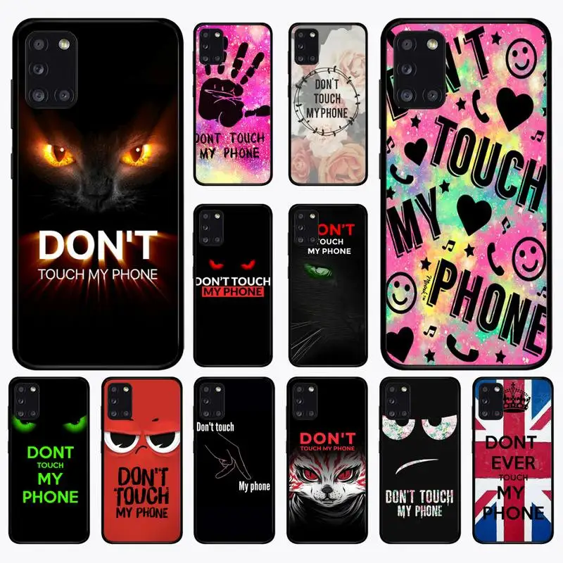 

Dont Touch My Phone Phone Case for Samsung A 51 30s 71 21s 10 70 31 52 12 30 40 32 11 20e 20s 01 02s 72 cover