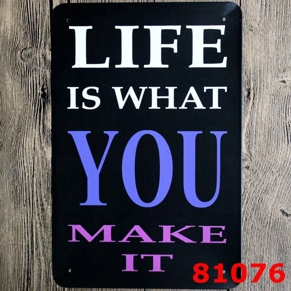 

Модный металлический жестяной знак LIFE IS WHAT YOU MAKE IT Pub Home Vintage Retro плакат для кафе ART