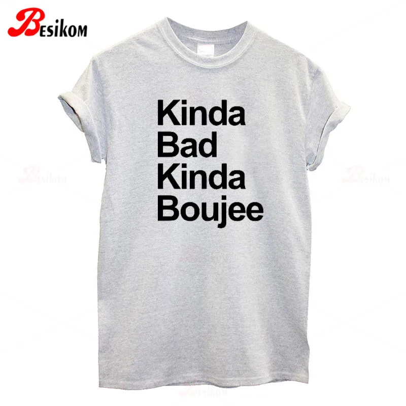 Женская футболка с буквенным принтом Besikom Kinda Bad Boujee забавные летние топы