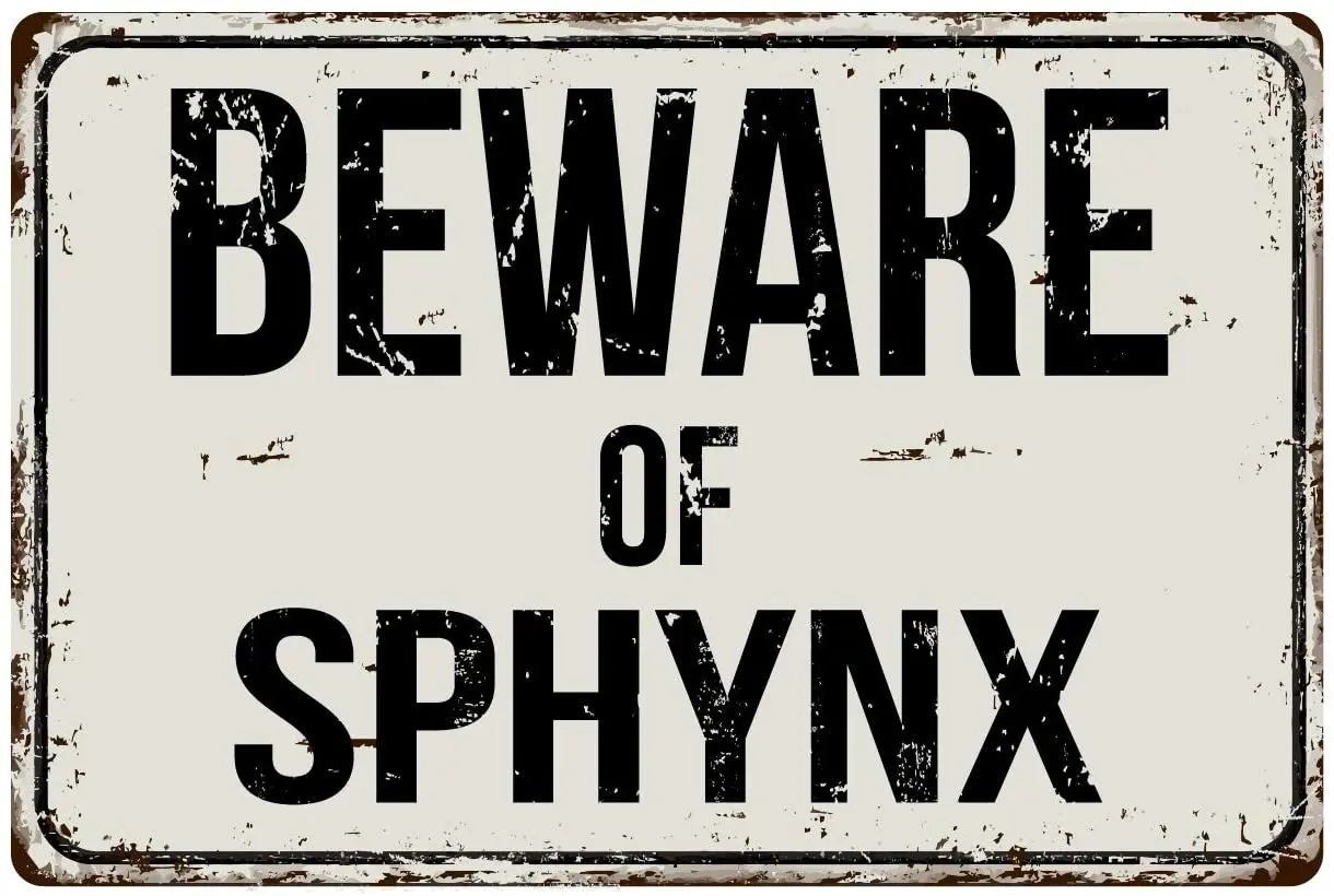 

Deerts 520VS Остерегайтесь Sphynx 8x12 винтажный Алюминиевый металлический знак в стиле ретро