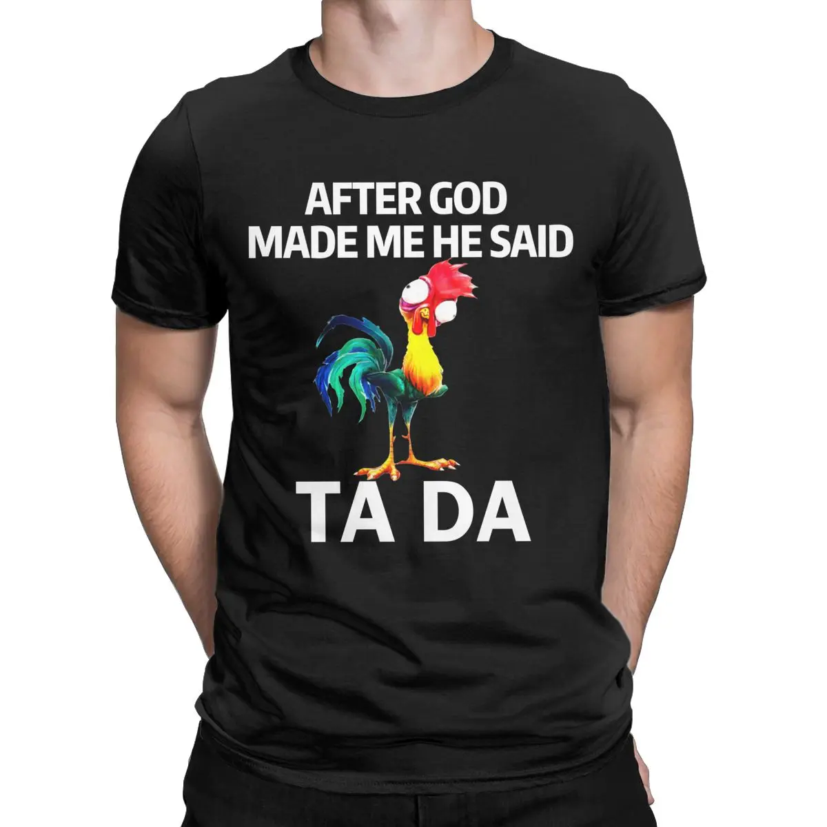 

Cute Chicken After God Made Me He Said Tada T Shirt Men Women Cotton Fashion for Male T-Shirts O Neck Tees Short Sleeve Clothes
