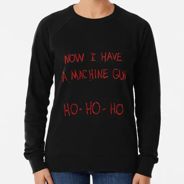 

Now I Have A Machine Gun Ho Ho Ho Print Black Lightweight Sweatshirt Suit Men Autumn Hoodies O Neck Ladies Pullovers