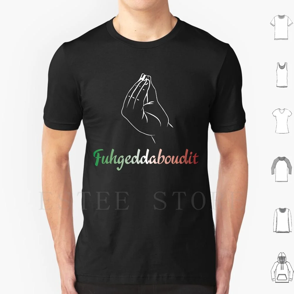 

Fuhgeddaboudit | Italian Pride T Shirt Men Cotton 6Xl Fuhgeddaboudit Forget About It Italian Italian Pride Italian Slang Slang