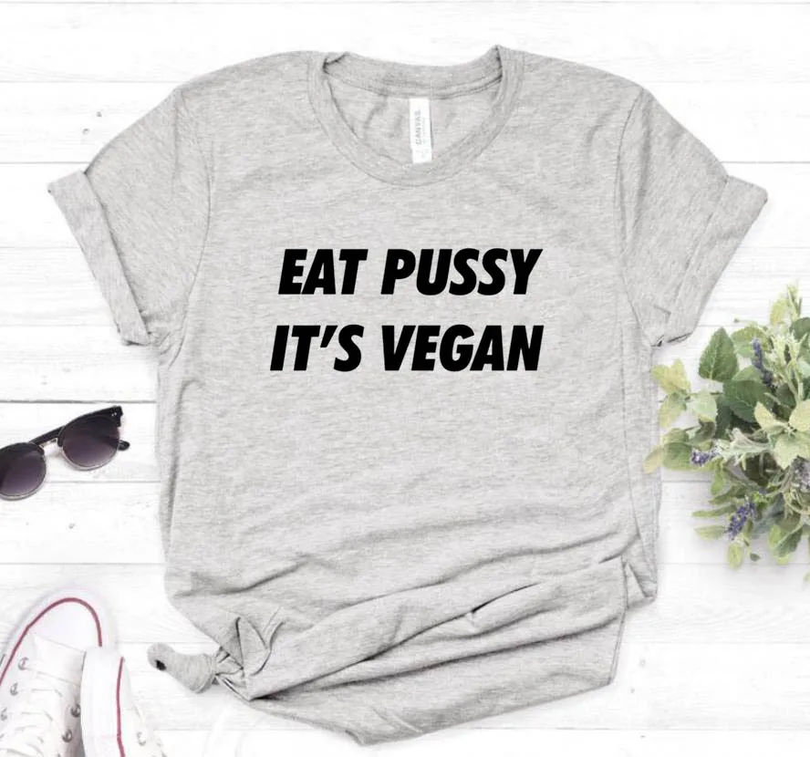 Eat pussy it vegan буквенный принт Женская футболка Повседневная хлопковая хипстерская забавная футболка для девочек топ-футболка 6 цветов Прямая поставка BA-49
