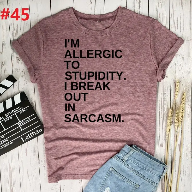 

I'm Allergic To Stupidity New T Shirts Women O-Neck T-Shirt Harajuku Fashion Tshirt Hip Hop Plus Size Tops