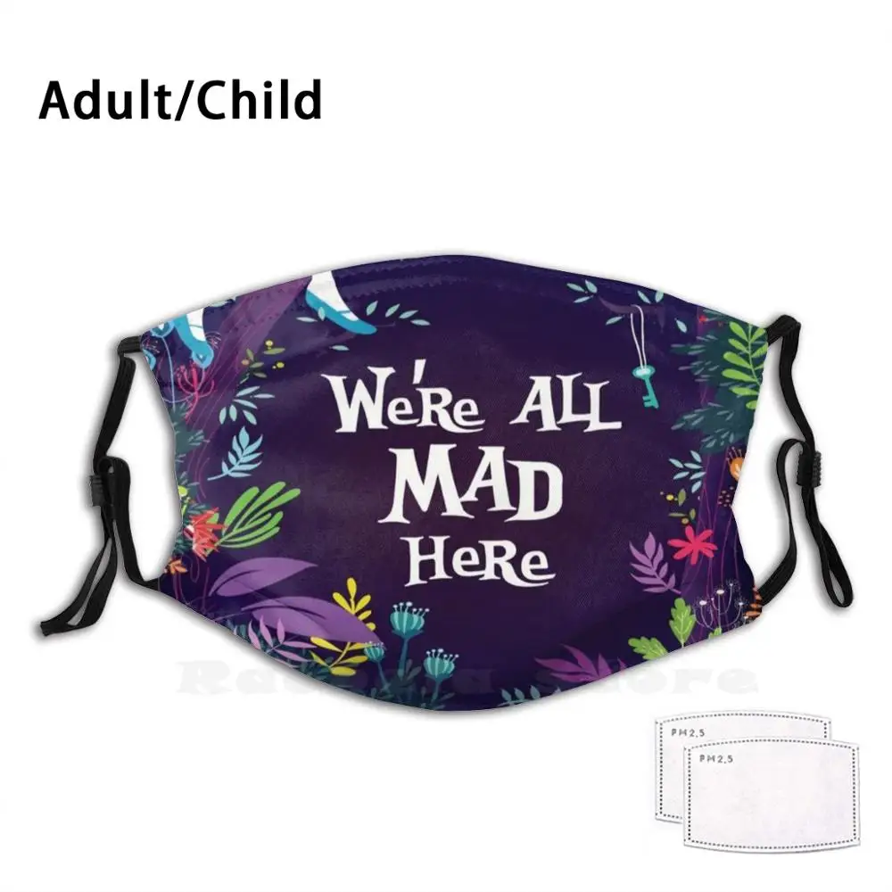 

We'Re All Mad Here Print Washable Filter Anti Dust Mouth Mask Netflix Chill Movies Red Orange Yellow Green Blue Purple Pink