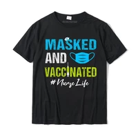 masked and vaccinated nurse life t shirt men brand summer tops shirt cotton top t shirts fashionable christmas tee shirt