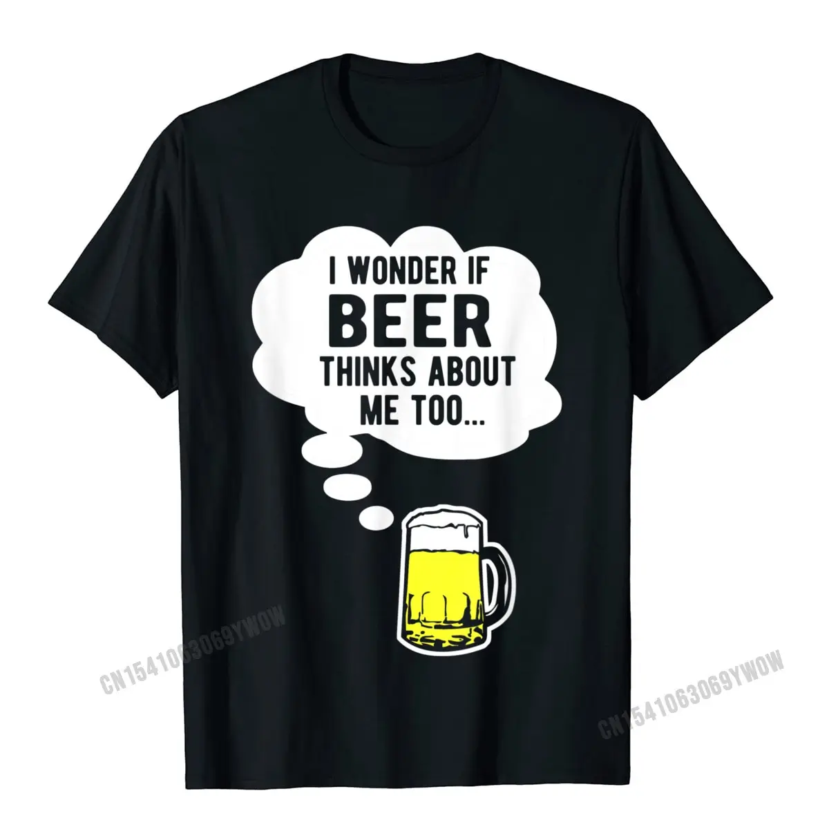 

I Wonder If Beer Thinks About Me Too T-Shirt T-Shirt Camisas Men Company Men's Top T-Shirts Cotton T Shirt Family