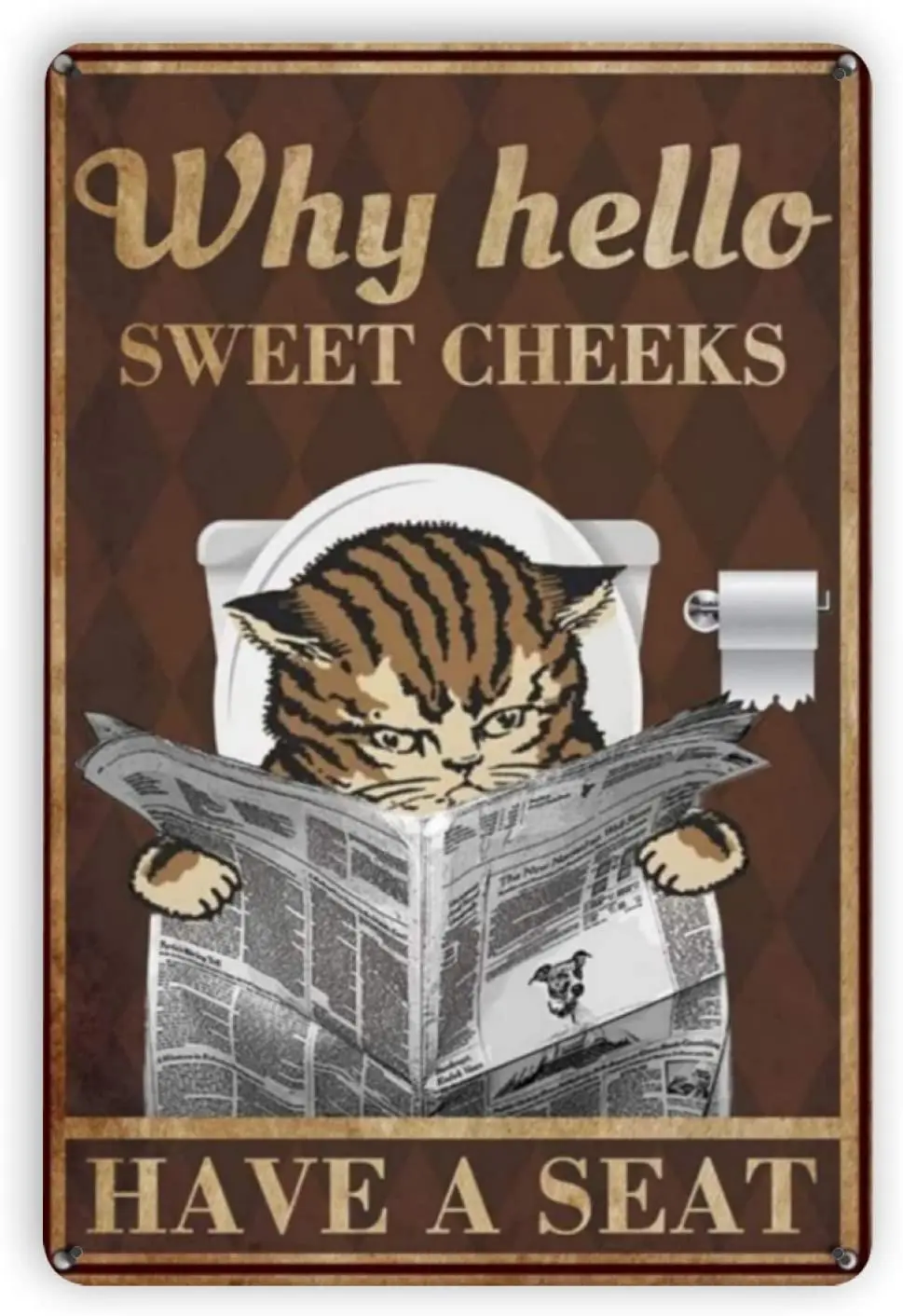 

Newspaper Cat Why Hello Sweet Cheeks Have A Seat Retro Metal Tin Signs, Vintage Style Sign Wall Plaque Art