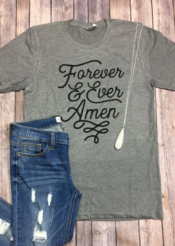

Forever & Ever Amen T-Shirt Christian women fashion tops vintage slogan 90s art gift tops camisetas tumblr cotton shirt K785