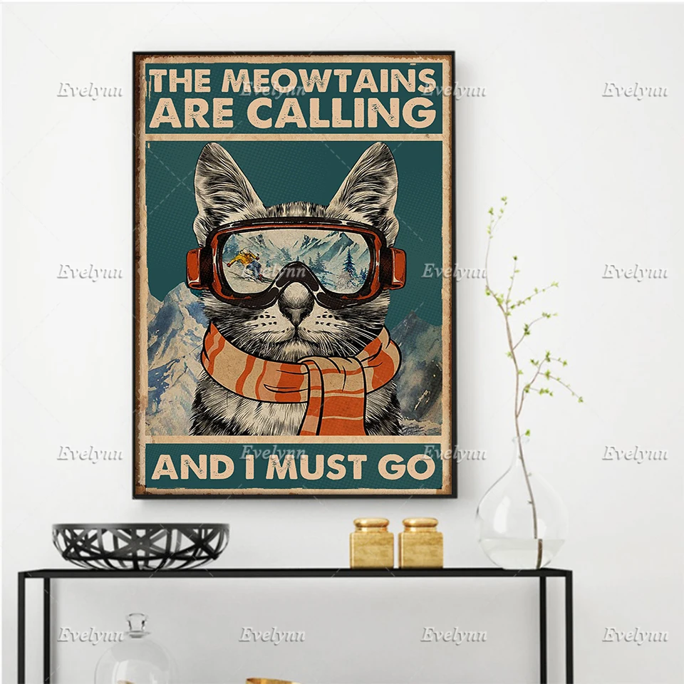 

Ski Skier Skiing And Cat Lovers The Meowtains Are Calling And I Must Go Poster Wall Art Prints Home Decor Canvas Floating Frame