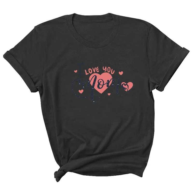 

I Love You Mama Letter Print Women T Shirt Short Sleeve ONeck Loose Women Tshirt Ladies Tee Shirt Tops Clothes Camisetas Mujer