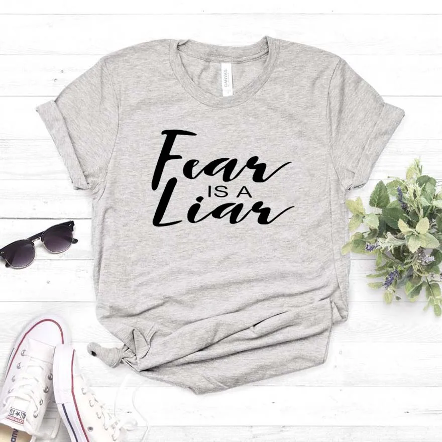 

Fear is a Liar Women tshirt Cotton Casual Funny t shirt Gift For Lady Yong Girl Top Tee 6 Color Drop Ship P964